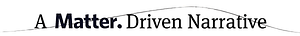 Published in A Matter-Driven Narrative